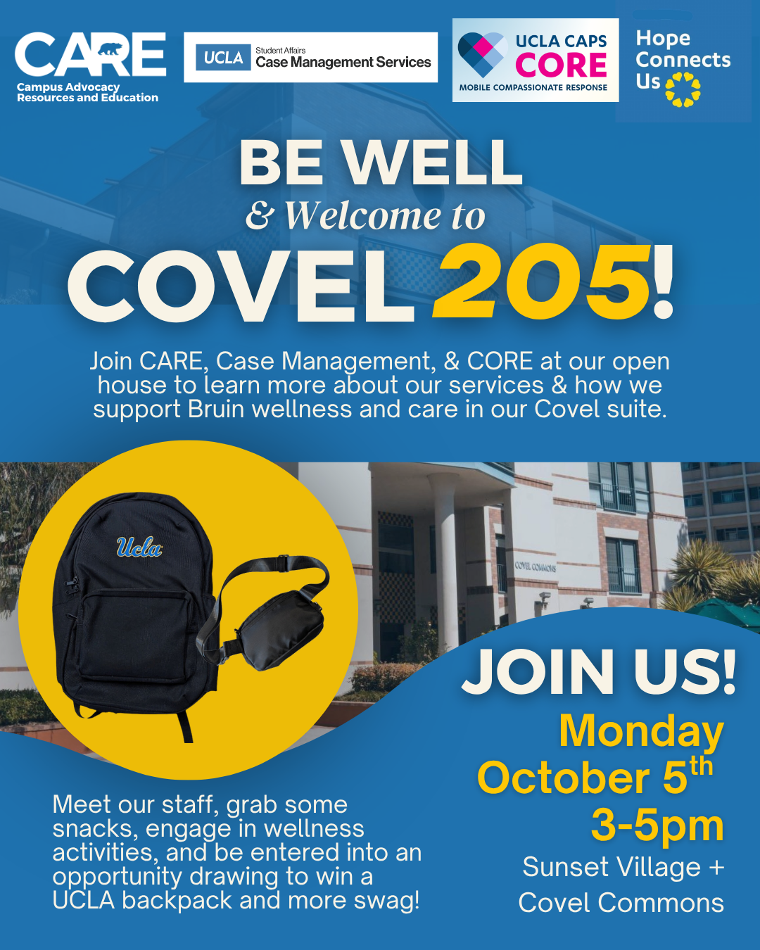 Flyer invites the community to an open house featuring UCLA resources CORE, CARE, and CMS. A blue color overlays an image of Covel commons. And a UCLA backpack and fanny back are displayed on a yellow circle indicating items for raffle winners.
